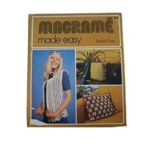 Macramé Made Easy by Eunice Close Illustrated Hardcover Book VTG 1973 Macrame